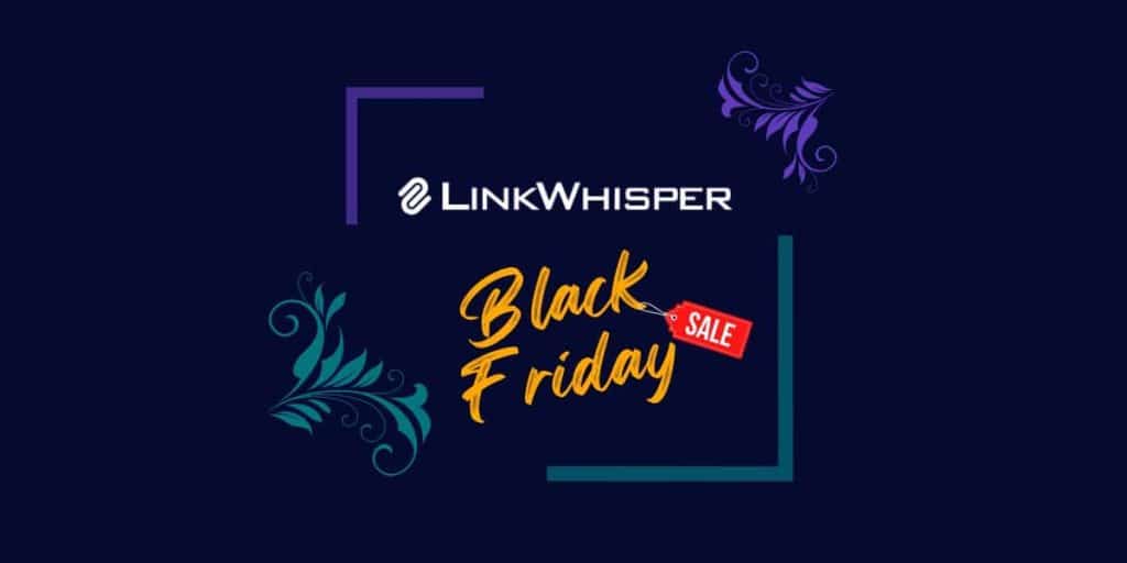 Link Whisper Black Friday Deals Discount